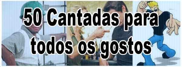 cantadas_para_todos_os_gostos