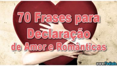 70 Frases para Declaração de Amor e Românticas 1