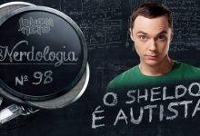 O Sheldon é autista? | Nerdologia 10