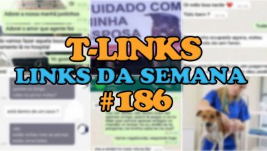 T-Links – Links da semana #186 3