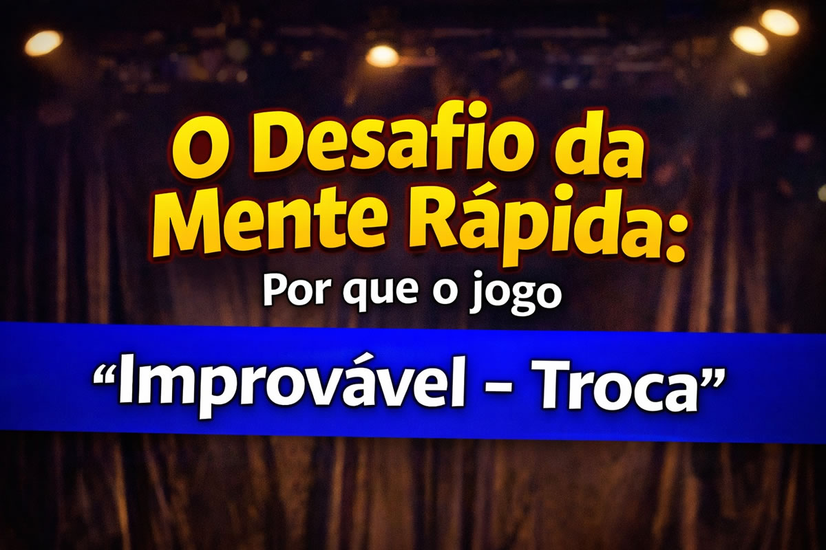 Improvável – Troca #03