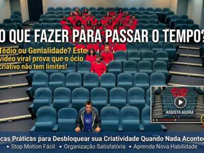 O que fazer para passar o tempo? Este vídeo prova que o tédio é o segredo da genialidade