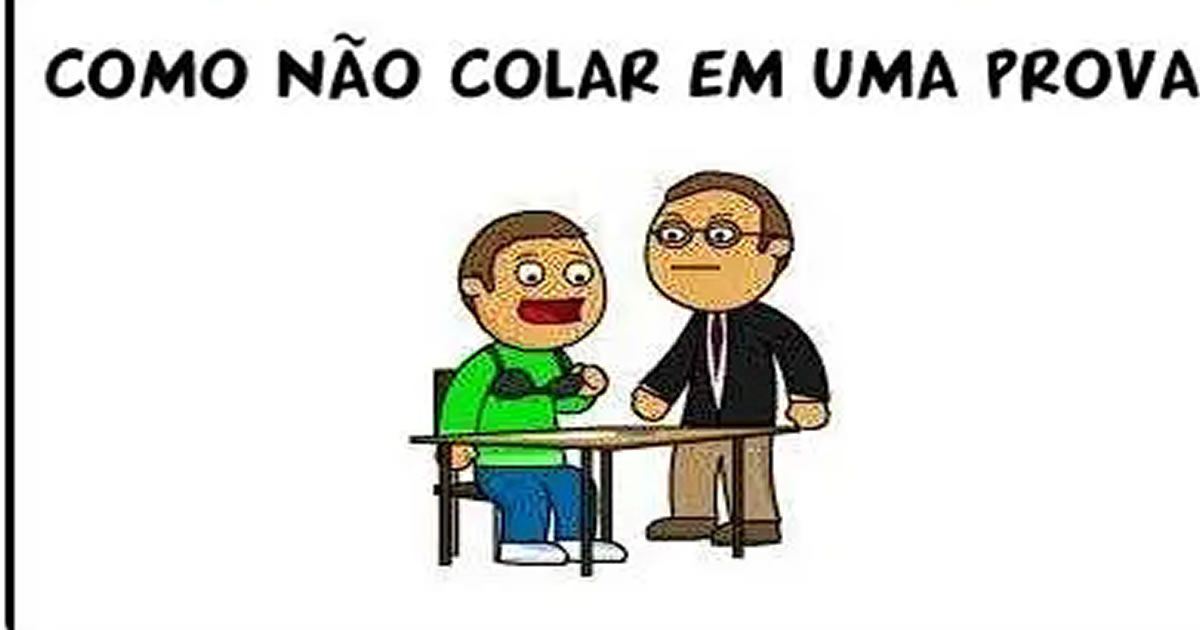 Como colar e como não colar numa prova