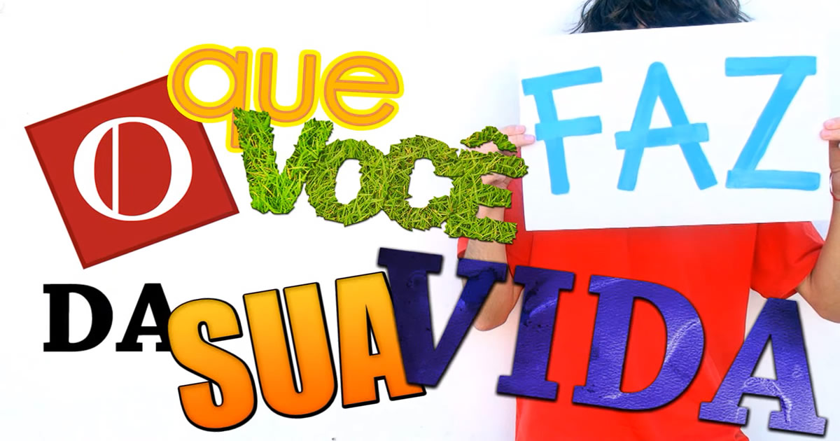 O Que Você Faz da Sua Vida?