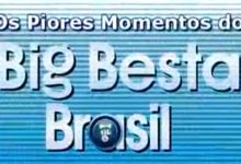 Os Piores Momentos do Big Besta Brasil 10