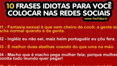 10 frases idiotas para você colocar nas redes sociais 4