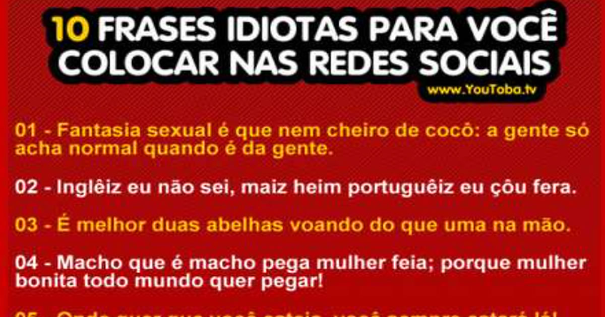 10 frases idiotas para você colocar nas redes sociais