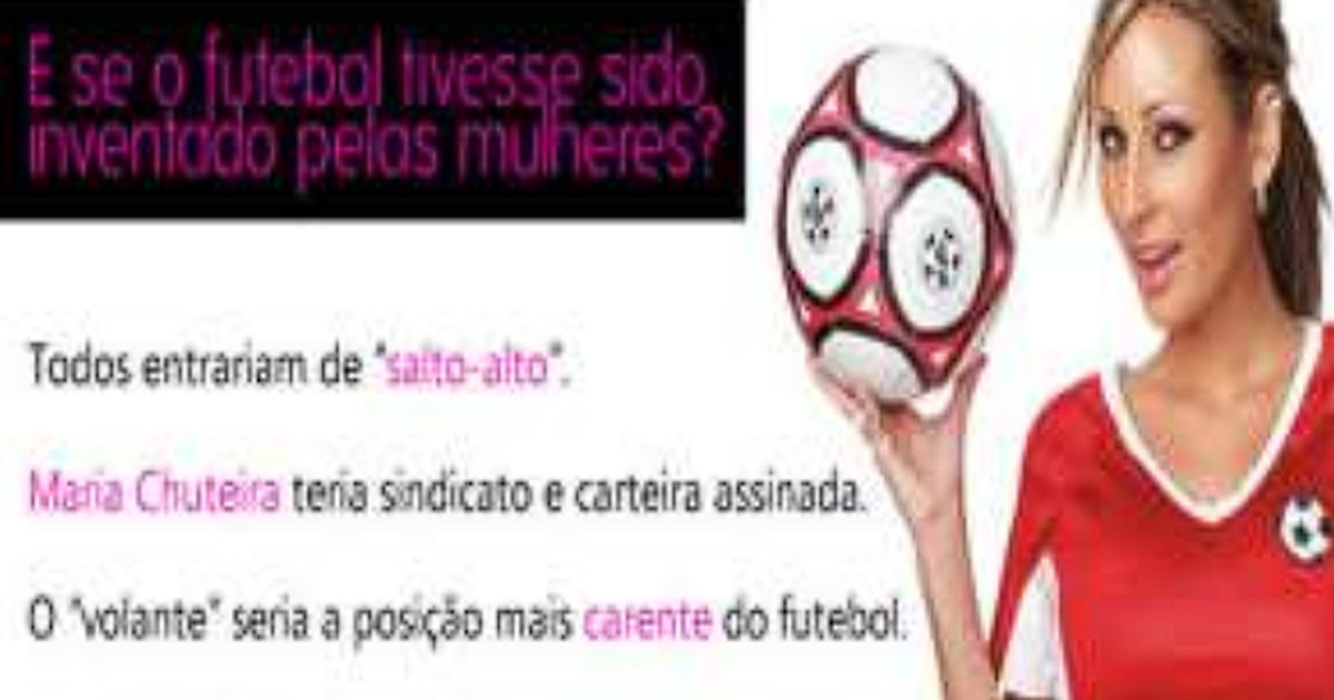 E se o futebol fosse inventado pelas mulheres?