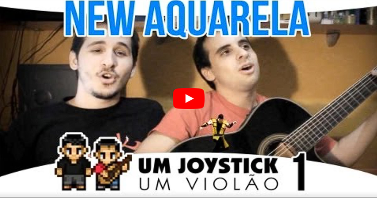 Um Joystick, Um Violão – 01 – Aquarela
