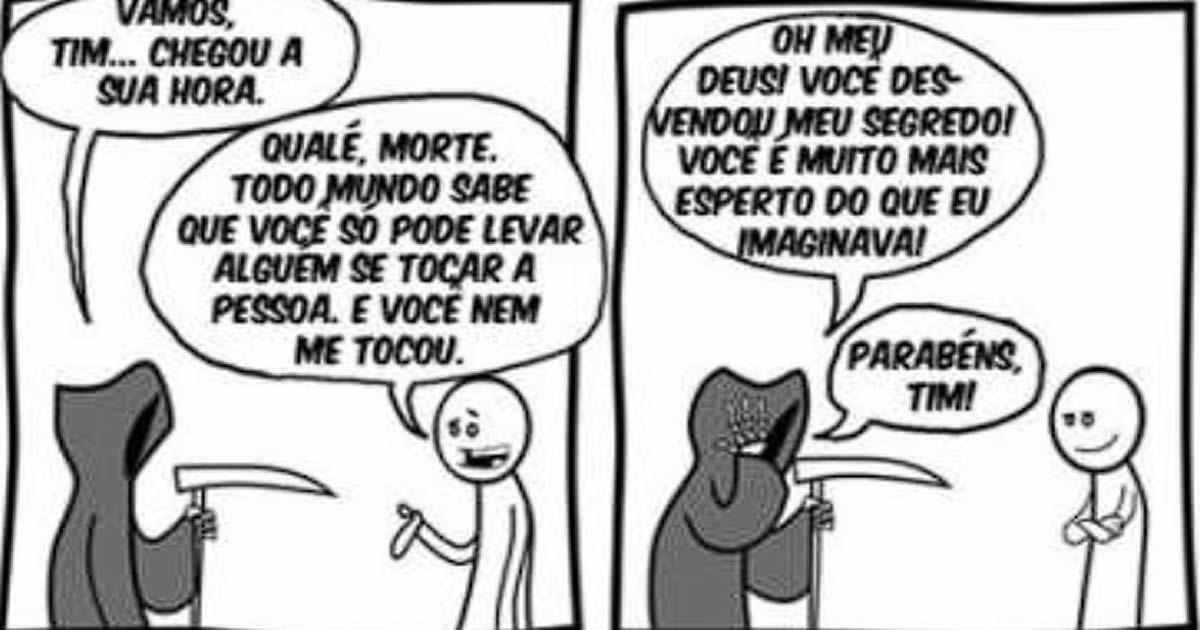 Não dá de de enganar a morte