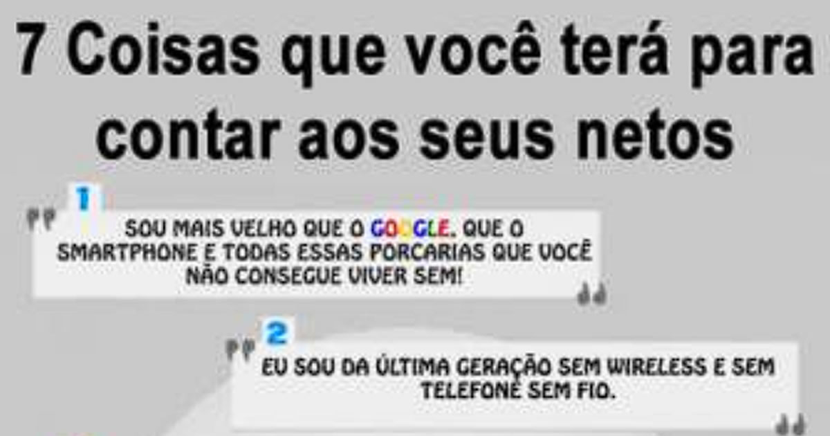 7 Coisas para contar ao seus netos