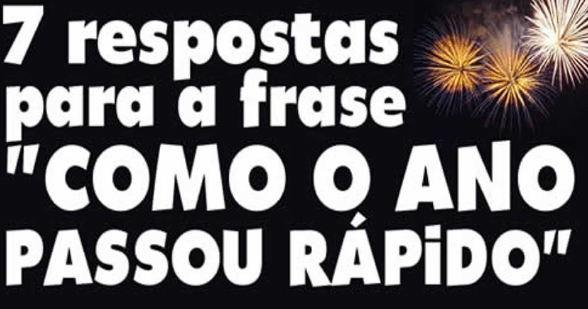 7 respostas para a frase “como o ano passou rápido”