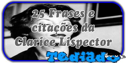 25 Frases e citações da Clarice Lispector 1