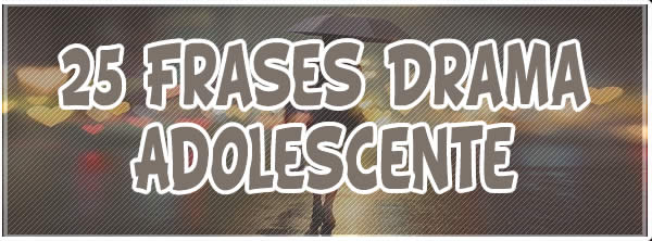 25 Frases Drama Adolescente 17