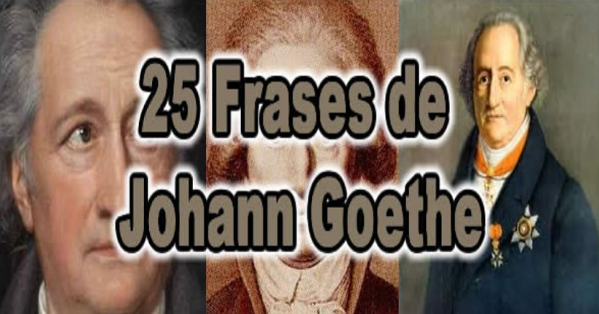 25 Frases de Johann Goethe
