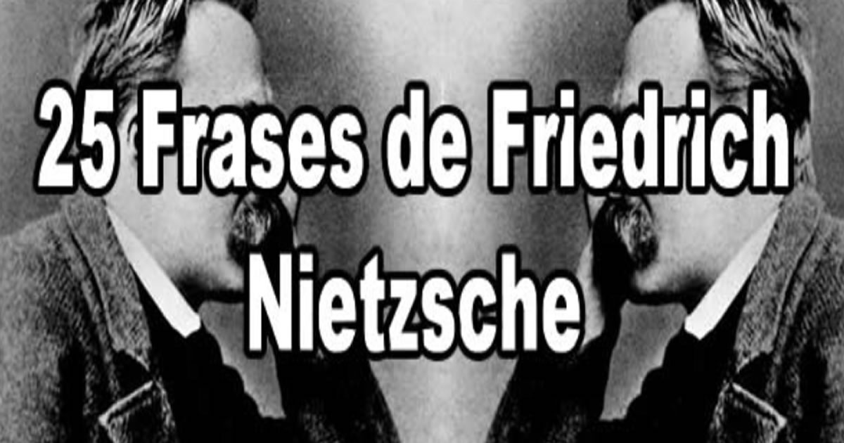 25 Frases de Friedrich Nietzsche