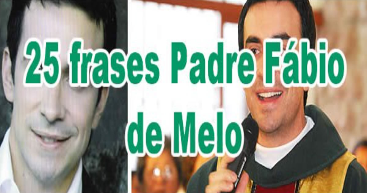 25 frases Padre Fábio de Melo