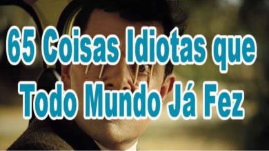 65 Coisas Idiotas que Todo Mundo Já Fez 6