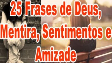25 Frases de Deus, Mentira, Sentimentos e Amizade 5