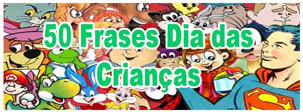 50 Frases Dia Das Crianças Blog Tediado