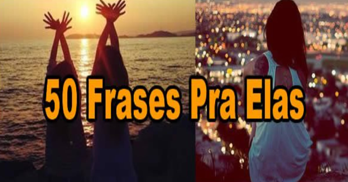 50 Frases Pra Elas
