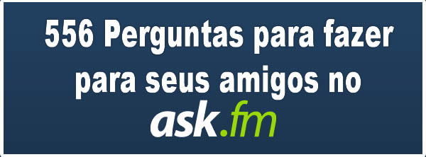 556 Perguntas Para Fazer Para Seus Amigos No Ask Blog Tediado