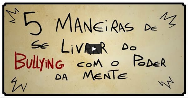 5 maneiras de se livrar do bullying com o poder da mente 4