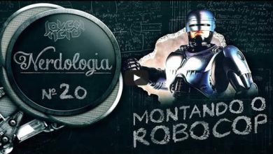 Montando o RoboCop - Nerdologia 1