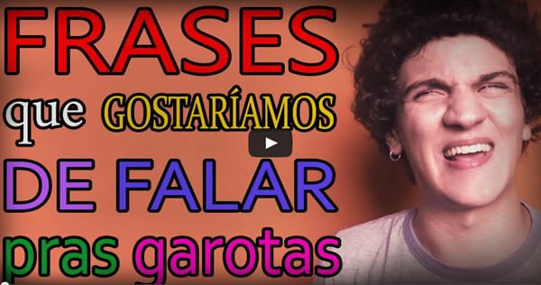 Frases que gostaríamos de falar: Pras Garotas 53