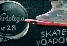 Skate voador - Nerdologia 28 29