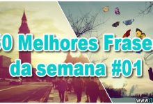 50 Melhores Frases da semana #01 4