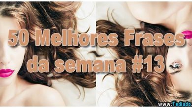 50 Melhores Frases da semana #13 4