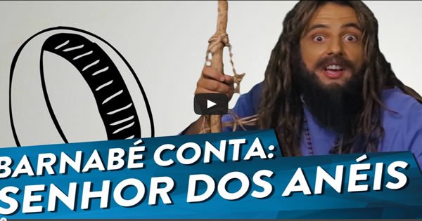 Barnabé conta - Senhor dos anéis 106