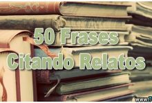 50 Frases Citando Relatos 20