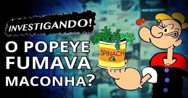 A verdade sobre o espinafre do Popeye