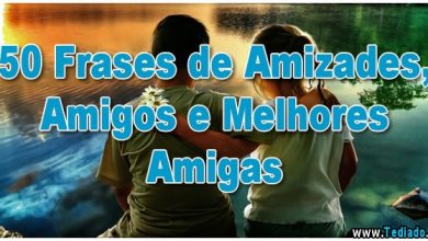 50 Frases de Amizades, Amigos e Melhores Amigas 8