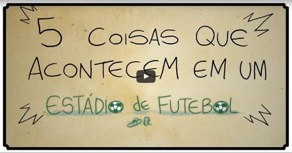 5 coisas que acontecem em um estádio de futebol 7