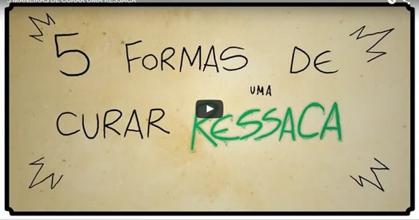 5 maneiras de curar uma ressaca