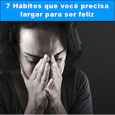7 Hábitos que você precisa largar para ser feliz link-da-semana-01