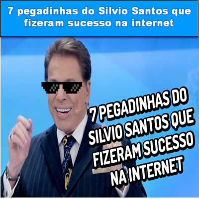 7 pegadinhas do Silvio Santos que fizeram sucesso na internet link-da-semana-06