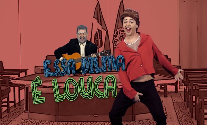 Essa Dilma é Louca - Paródia: Essa mina é louca 4