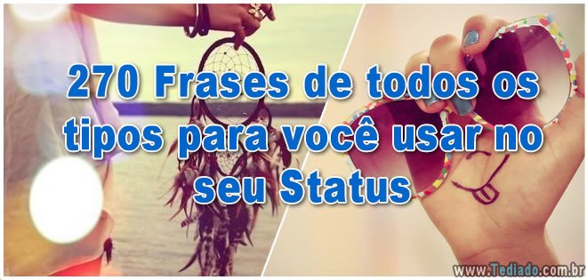 270 Frases de todos os tipos para você usar no seu Status 1