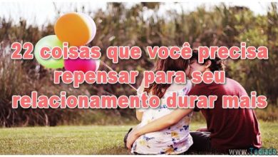 22 coisas que você precisa repensar para seu relacionamento durar mais 6