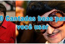 50 Cantadas boas para você usar - 2016 5