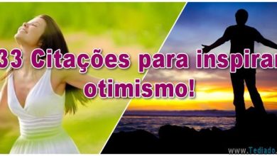 33 Citações para inspirar otimismo! 7