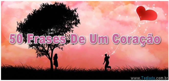 50 Frases De Um Coração