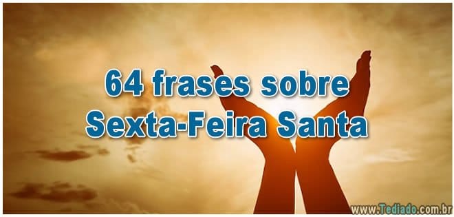 64 frases sobre Sexta-Feira Santa 2