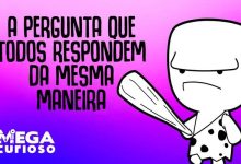 A pergunta que todos respondem da mesma maneira! 11