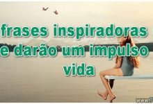 10 frases inspiradoras que lhe darão um impulso na vida 7