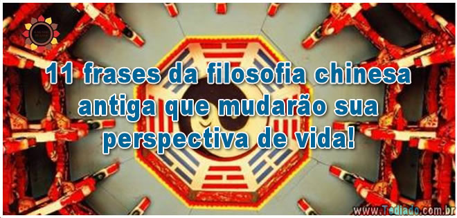 11 frases da filosofia chinesa antiga que mudarão sua perspectiva de vida! 1